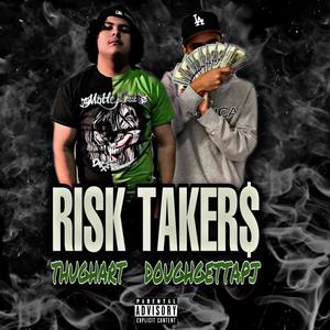 RISK TAKER$ (feat. DOUGHGETTAPJ) (Explicit)