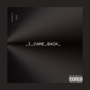 _I_CAME_BACK_ (Explicit)