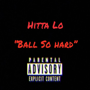 Ball So Hard (Explicit)