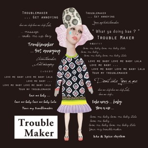 TroubleMaker (feat. Spice rhythm)