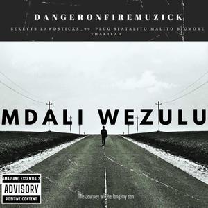 Mdaliwezulu (feat. Lawd-Sticks-99, Sekeyyskebadbouy, Sfatalito, Bigmore, Blunt Boy Scott & Thakihlah)