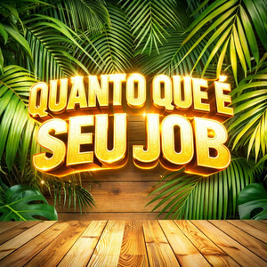 QUANTO QUE É SEU JOB (Explicit)