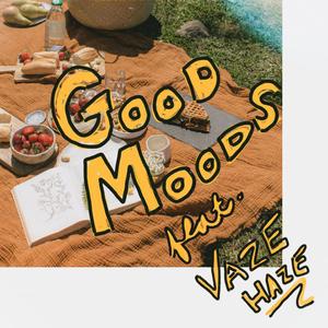 Good Moods (feat. Vaze Haze)