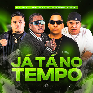 Já Tá No Tempo (Explicit)