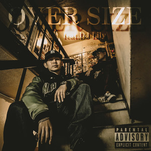 OVER SIZE (feat. DJ Lily) (Explicit)