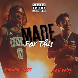 Made For This (feat. Kasi Baby) (Explicit)