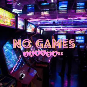 No Games (Explicit)