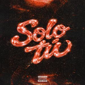 Solo Tú (feat. Cinthya Elena) (Explicit)