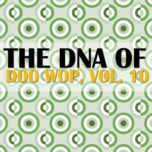 The DNA of Doo Wop, Vol. 10