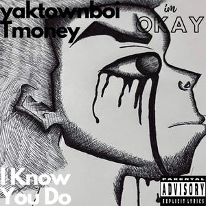 I Know You Do (Explicit)