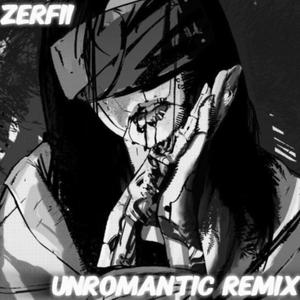 unromantic (feat. nottronchillo & princess) [Remix] [Explicit]