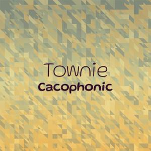 Townie Cacophonic