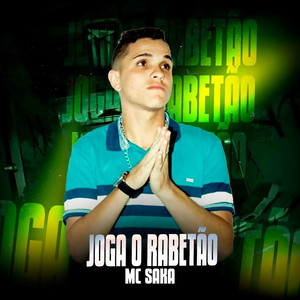 Joga o Rabetão(feat. É o Sakinha) (Explicit)