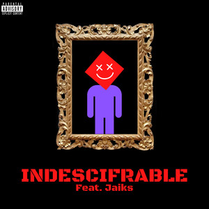 Indescifrable (Explicit)