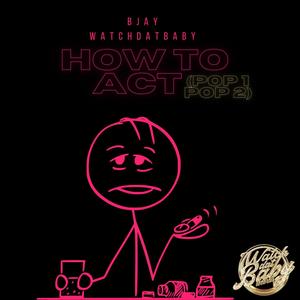 How To Act (Explicit)