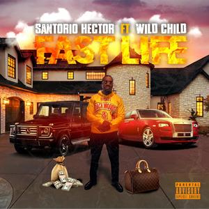 SANTORIO HECTOR FAST LIFE (feat. WILD CHILD) (Explicit)