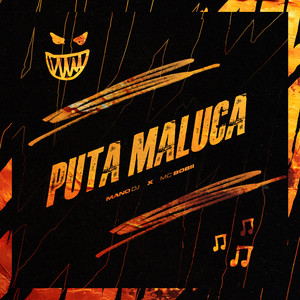 PUTA MALUCA