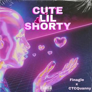 Cute Lil Shorty (feat. CTC Quanny) [Explicit]