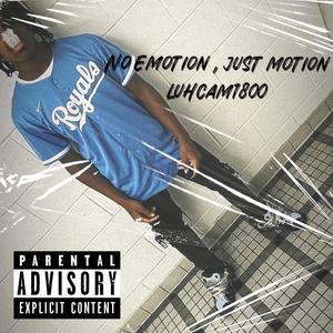 No Emotion, Just Motion (Explicit)