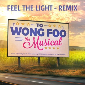 Feel the Light- Remix (To Wong Foo, the musical)