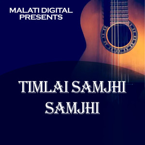 Timlai Samjhi Samjhi