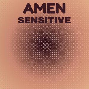 Amen Sensitive