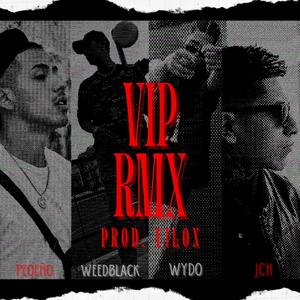 VIP RMX (feat. WeedBlack, El Peqeño & JCH "La Mamba") [Explicit]