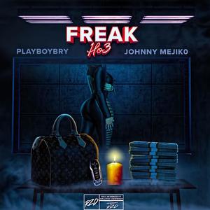 Freak Hoe (feat. Johnny Mejiko) (Explicit)