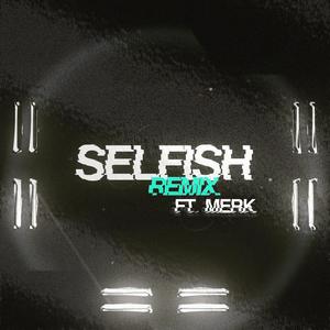 SELFISH (feat. Merk) (rock remix)