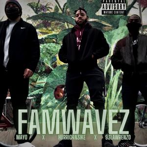 FamWavez(feat. Mayo & 93Lawrenzo) (Explicit)