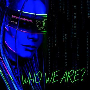 Who we are?(feat. Oleg Izotov, Ensepulchre & Kublai Kapsalis)
