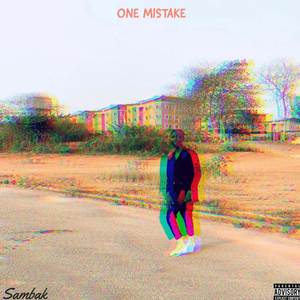 ONE MISTAKE (Explicit)