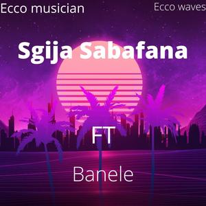 Sgija Sabafana (feat. Banele)