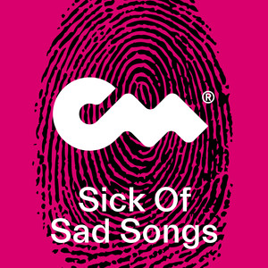 Sick Of Sad Songs