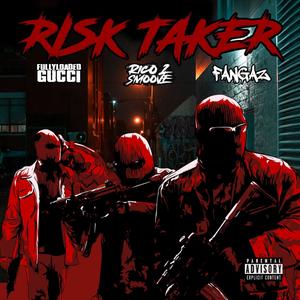 Risk Taker(feat. Rico 2 Smoove & Fangaz) (Explicit)