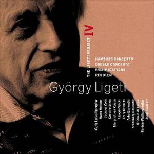 Ligeti: Hamburg Concerto, Double Concerto, Requiem, Ramifications