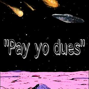 Pay Yo Dues (Explicit)