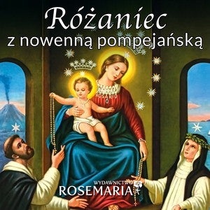 Różaniec Z Nowenną Pompejańską I Z Rozważaniami Bł. Bartola Longo