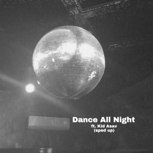 Dance All Night (sped up) [Explicit]