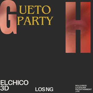Gueto party (feat. Los NG) (Explicit)