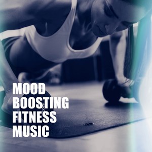 Mood Boosting Fitness Music