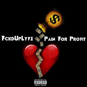 Pain For Profit (Explicit)