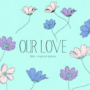 Our Love (feat. Virginia Palms)