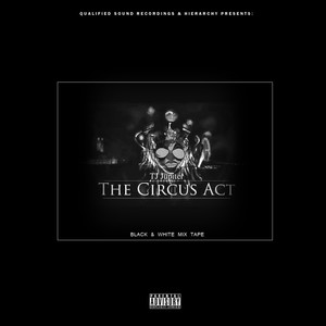 THE CIRCUS ACT PRESENTS:the Black & white ep (Explicit)