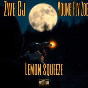 Lemon Squeeze (feat. Young Fly Zoe) (Explicit)