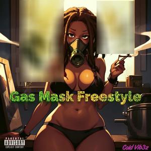 Gas Mask Freestyle (Explicit)