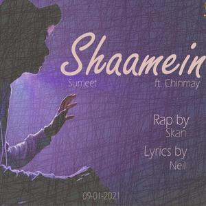 Shaamein(feat. Chinmay & SKAN)