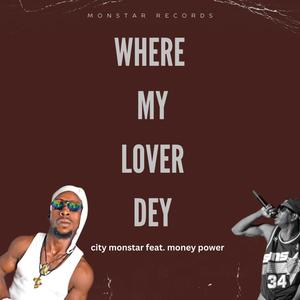 where my lover dey (feat. money power) (Remix)