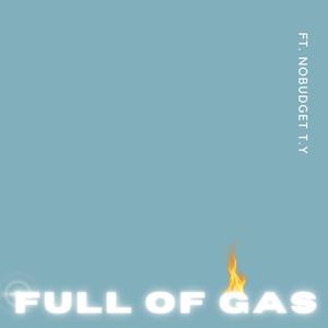 Full of Gas (feat. Nobudget T.Y) [Explicit]