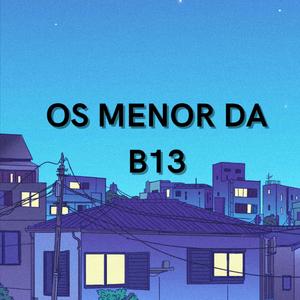 OS MENOR DA B13 (Explicit)